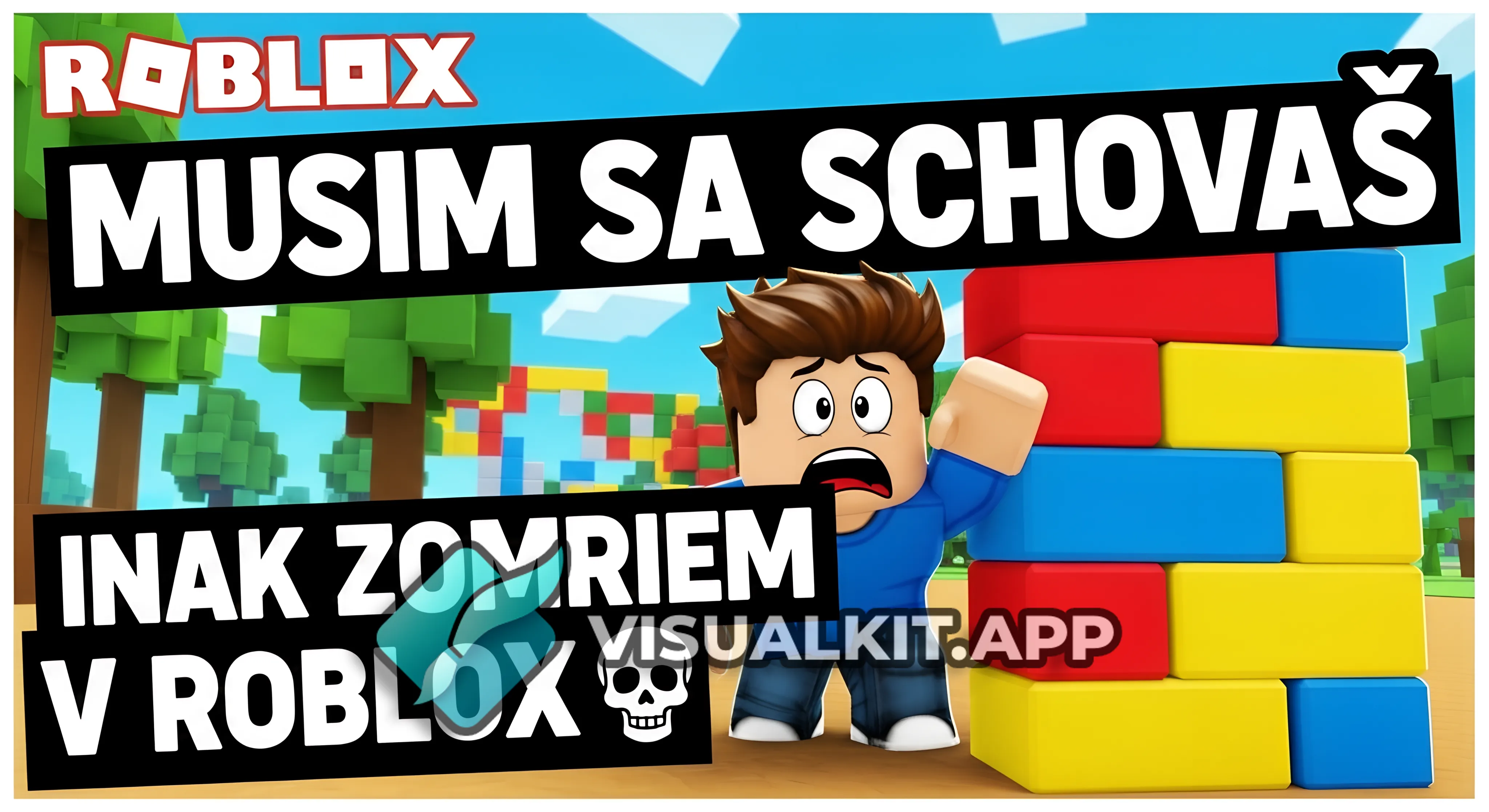 musim sa schovať inak zomriem v roblox
